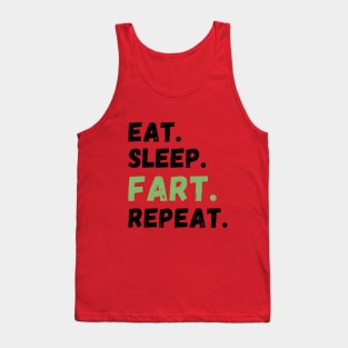 EAT. SLEEP. FART. REPEAT. T-Shirts Cases Mugs and More Fart Merch Tank Top